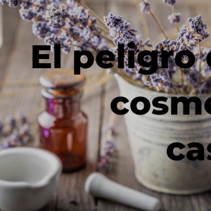 Los peligros de la cosmética casera